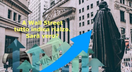 A Wall Street tutto sembra indicare rialzo, ma il pericolo è dietro l'angolo