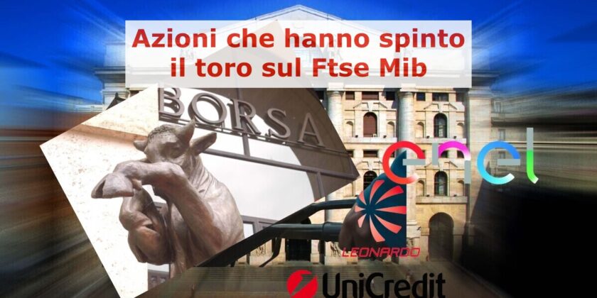 Le azioni che hanno trascinato al rialzo il Ftse Mib