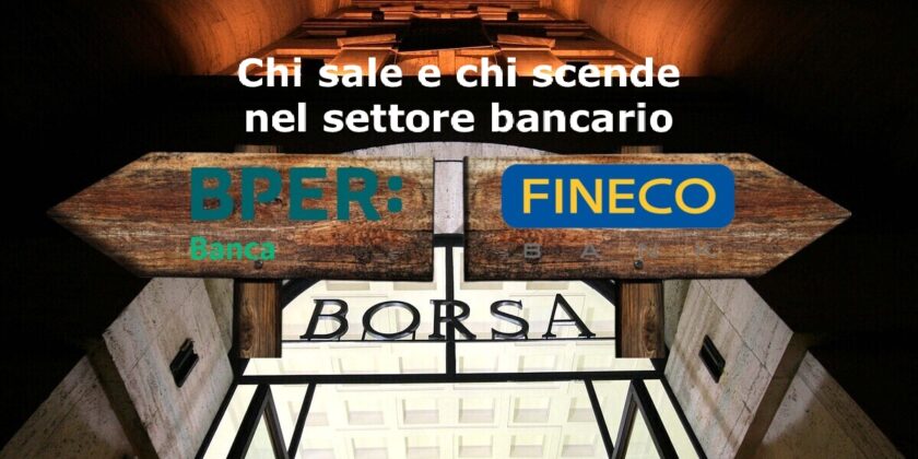 BPER Banca e FinecoBank si muovono in direzioni opposte. Cosa fare?