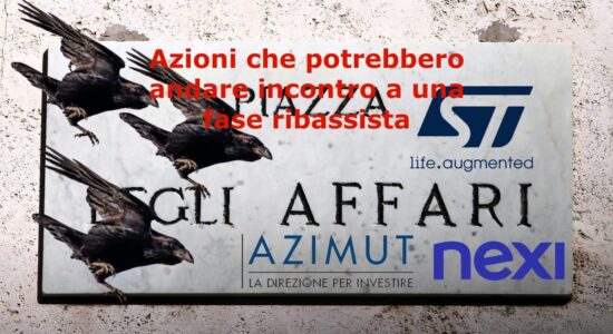 Azimut, NEXI e STMicroelectronics potrebbero andare incontro a un fase ribassista