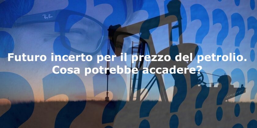 L'incertezza domina il futuro del prezzo del petrolio