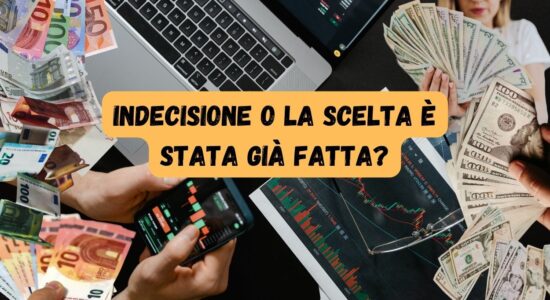 Mercati indecisi o la scelta è stata già fatta-proiezionidiborsa.it