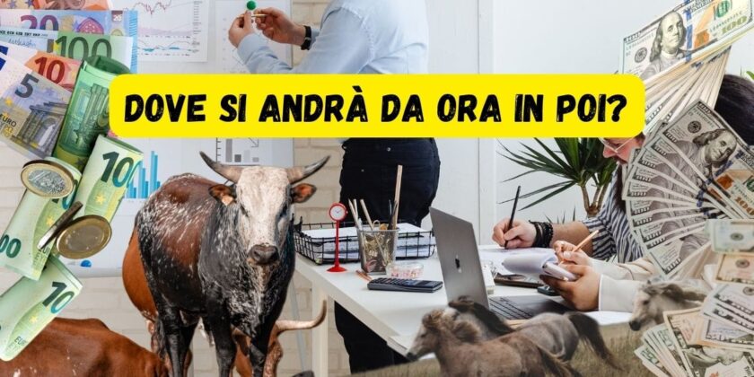 Quale direzione prenderanno i mercati da ora in poi-proiezionidiborsa.it