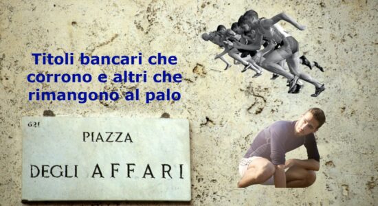 Azioni bancarie che promettono guadagni importanti e altre che stentano. Quali scegliere?