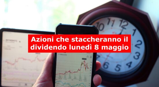 Quali società staccheranno il dividendo lunedì 8 maggio?