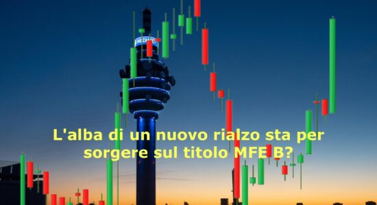 Sul titolo MFE B sta per nascere una nuova fase rialzista?
