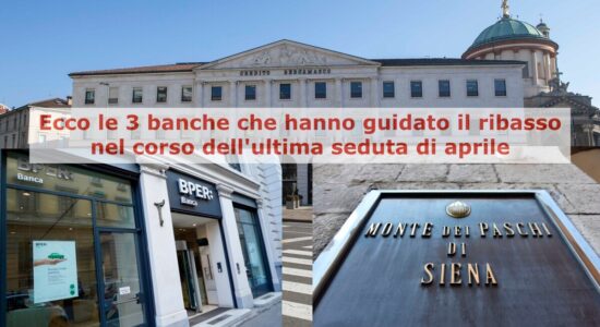Banca MPS, Banco BPM e BPER Banca hanno guidato il ribasso nel corso dell'ultima seduta di aprile