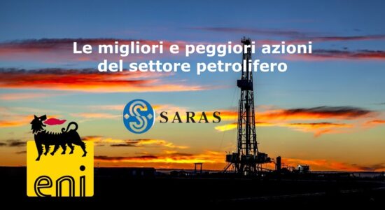 ENI e Saras hanno polarizzato l'andamento del settore petrolifero
