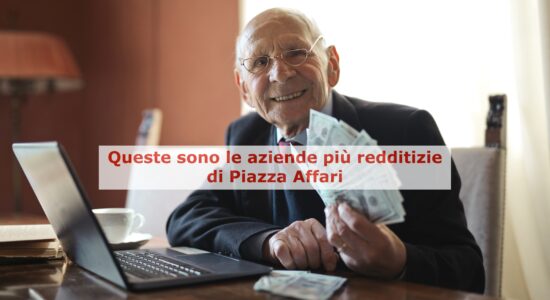 Queste sono le azioni più redditizie di Piazza Affari