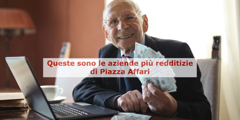 Queste sono le azioni più redditizie di Piazza Affari