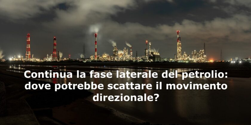 Settimana prossima potrebbe essere decisiva per le sorti del petrolio