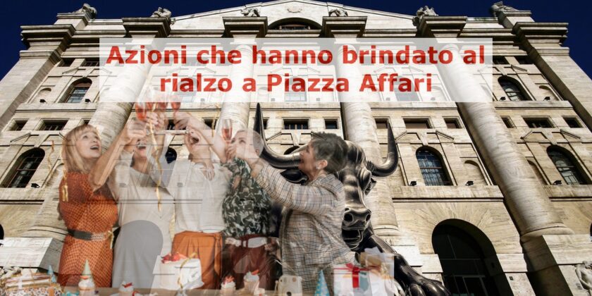 Azioni che hanno chiuso al rialzo la settimana a Piazza Affari