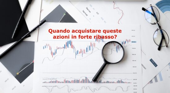 Azioni in forte ribasso che presto potrebbero offrire un'occasione di acquisto