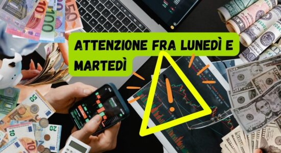 Attenzione a quello che accadrà fra oggi e domani sui mercati-proiezionidiborsa.it