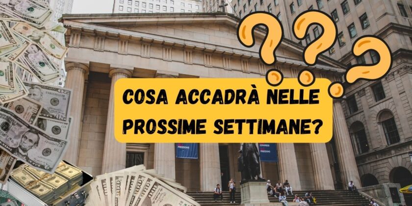 Cosa accadrà a Wall Street nelle prossime settimane