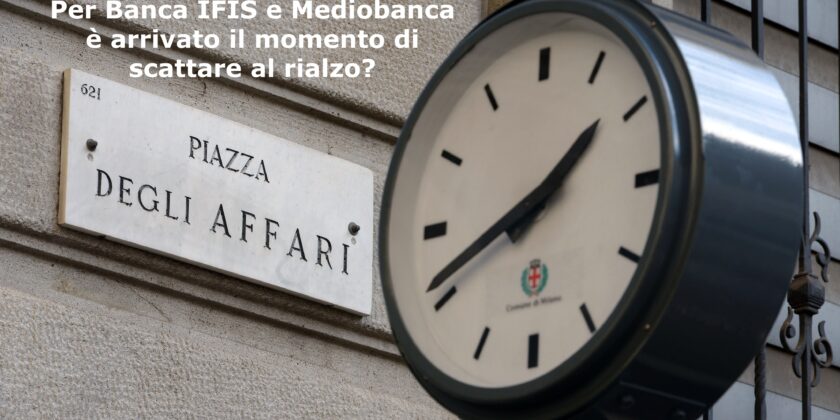 Ottima seduta per Banca IFIS e Mediobanca che si distinguono nel settore bancario