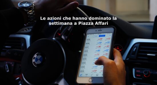 Le azioni che hanno dominato la settimana a Piazza Affari