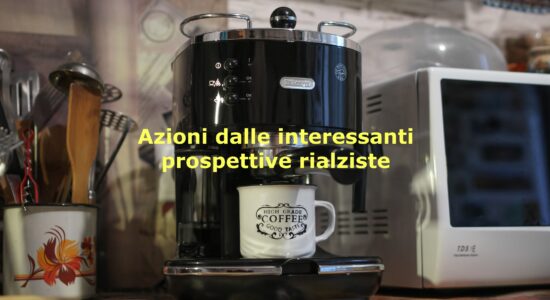 Le azioni De Longhi potrebbero dare molte soddisfazioni ai propri azionisti