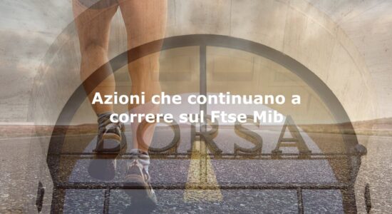 BPER Banca e FinecoBank continuano a correre sul Ftse Mib