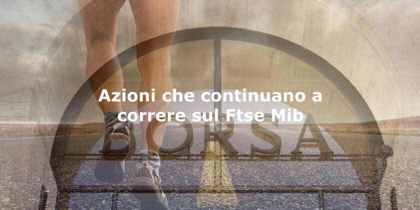BPER Banca e FinecoBank continuano a correre sul Ftse Mib