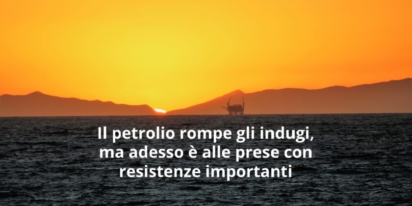 Forte rialzo alle porte per il petrolio?