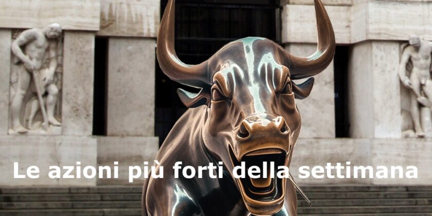Le azioni più forti della settimana
