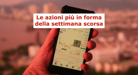 Le azioni che si presentano nella forma migliore alla linea di partenza della nuova settimana