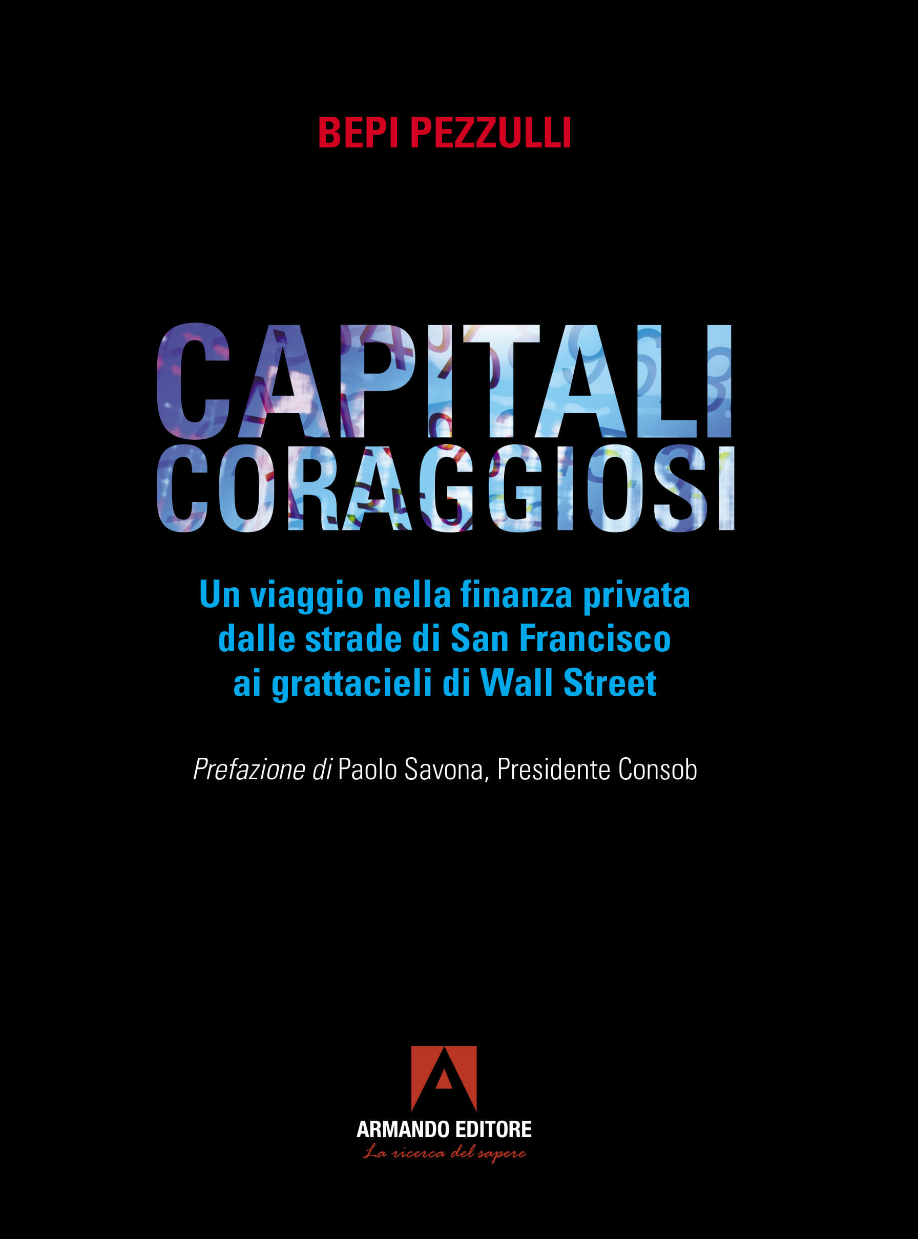 CAPITALI CORAGGIOSI di Bepi Pezzulli