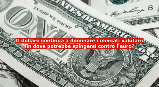 Euro e dollaro nuovamente diretti verso la parità?