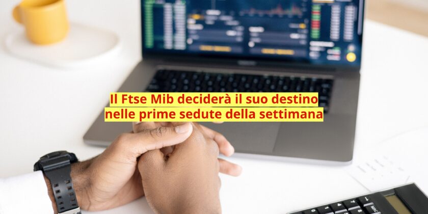 Attenzione a quanto accadrà nel corso delle prime sedute della settimana