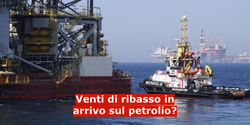Ribasso in arrivo per le quotazioni del petrolio?