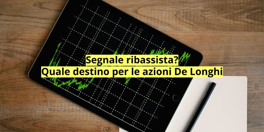 Accelerazione ribassista in arrivo per le azioni De Longhi?
