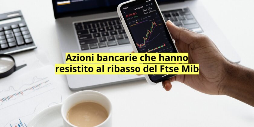 FinecoBank e Unicredit resistono al ribasso del Ftse Mib