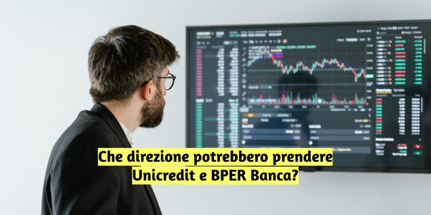 Unicredit e BPER Banca potrebbero continuare la loro corsa al rialzo?
