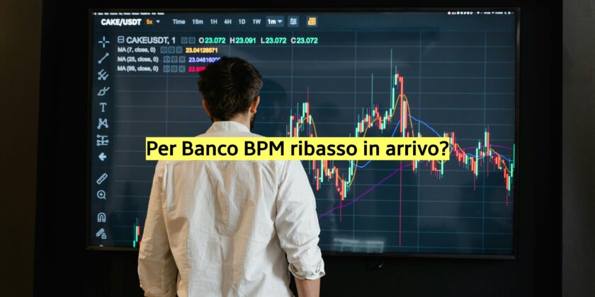 Ribasso in arrivo per Banco BPM? I livelli da monitorare
