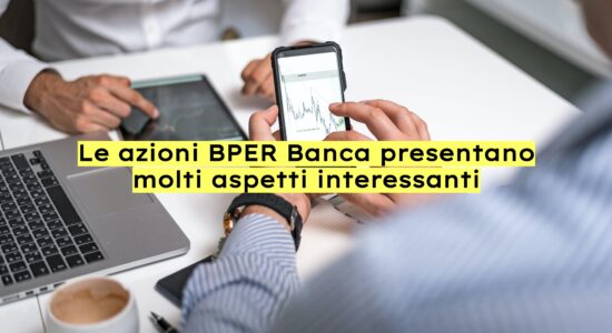 Le azioni BPER Banca sono impostate molto bene al rialzo