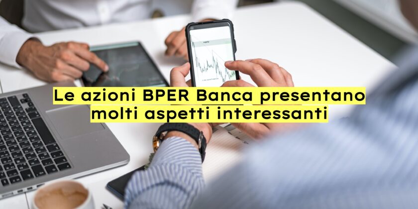 Le azioni BPER Banca sono impostate molto bene al rialzo